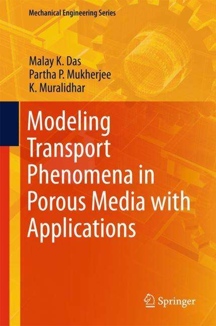 Malay K. Das: Modeling Transport Phenomena in Porous Media with Applications, Buch