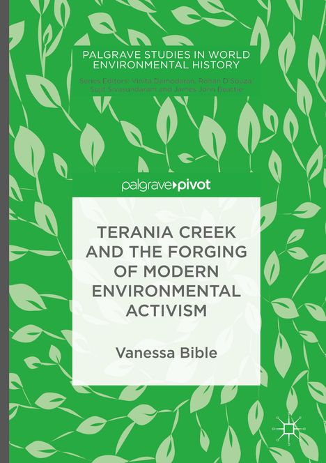 Vanessa Bible: Terania Creek and the Forging of Modern Environmental Activism, Buch