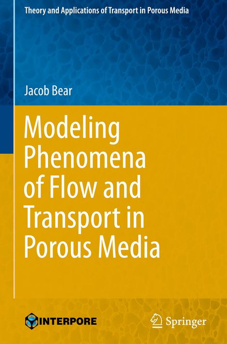 Jacob Bear: Modeling Phenomena of Flow and Transport in Porous Media, Buch