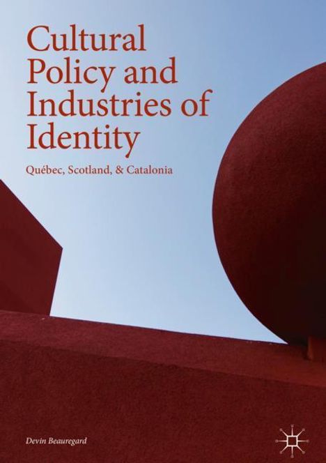 Devin Beauregard: Cultural Policy and Industries of Identity, Buch