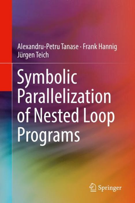 Alexandru-Petru Tanase: Symbolic Parallelization of Nested Loop Programs, Buch