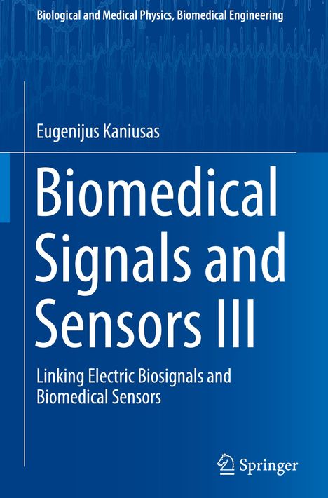 Eugenijus Kaniusas: Biomedical Signals and Sensors III, Buch