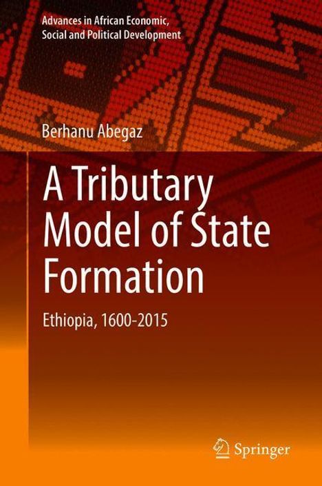 Berhanu Abegaz: A Tributary Model of State Formation, Buch
