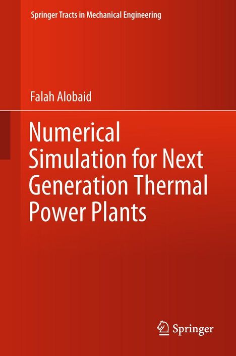 Falah Alobaid: Numerical Simulation for Next Generation Thermal Power Plants, Buch