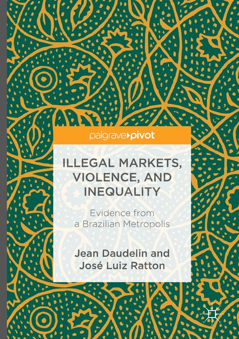 José Luiz Ratton: Illegal Markets, Violence, and Inequality, Buch