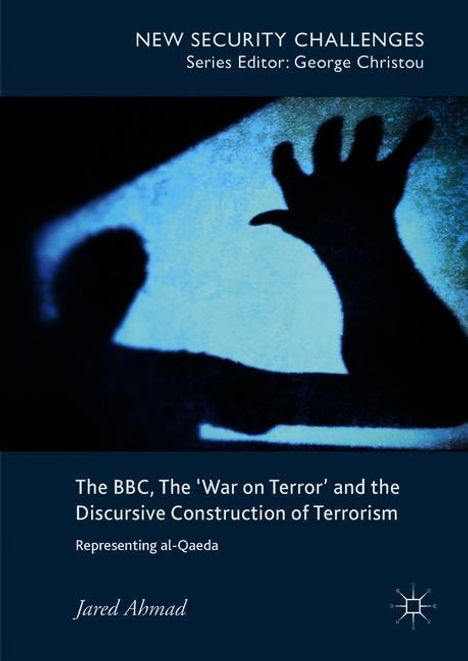 Jared Ahmad: The BBC, The 'War on Terror' and the Discursive Construction of Terrorism, Buch