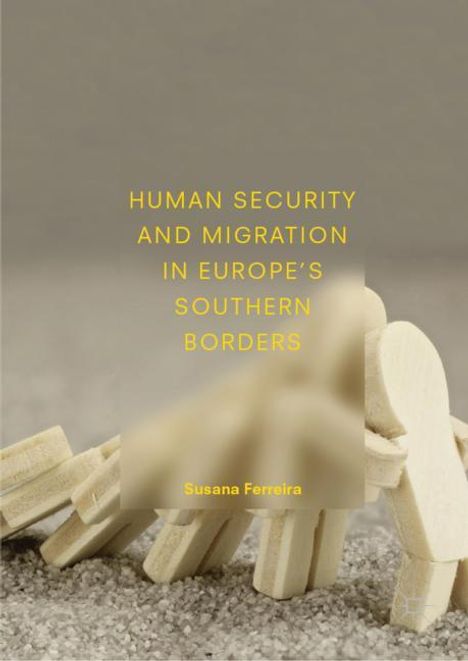 Susana Ferreira: Human Security and Migration in Europe's Southern Borders, Buch