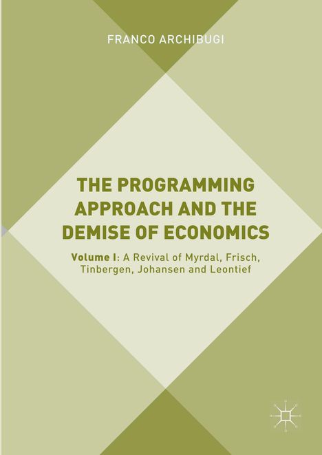 Franco Archibugi: The Programming Approach and the Demise of Economics, Buch