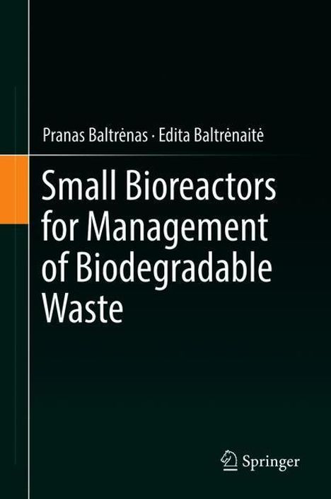 Edita Baltr¿nait¿: Small Bioreactors for Management of Biodegradable Waste, Buch