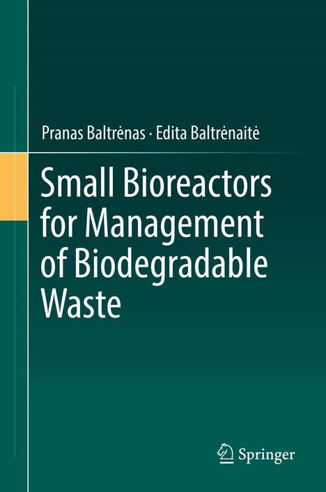 Edita Baltr¿nait¿: Small Bioreactors for Management of Biodegradable Waste, Buch