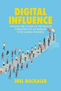 Joel Backaler: Backaler, J: Digital Influence, Buch