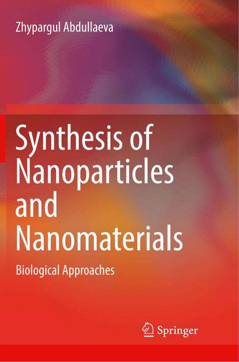Zhypargul Abdullaeva: Synthesis of Nanoparticles and Nanomaterials, Buch