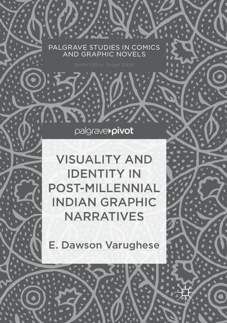 E. Dawson Varughese: Visuality and Identity in Post-millennial Indian Graphic Narratives, Buch