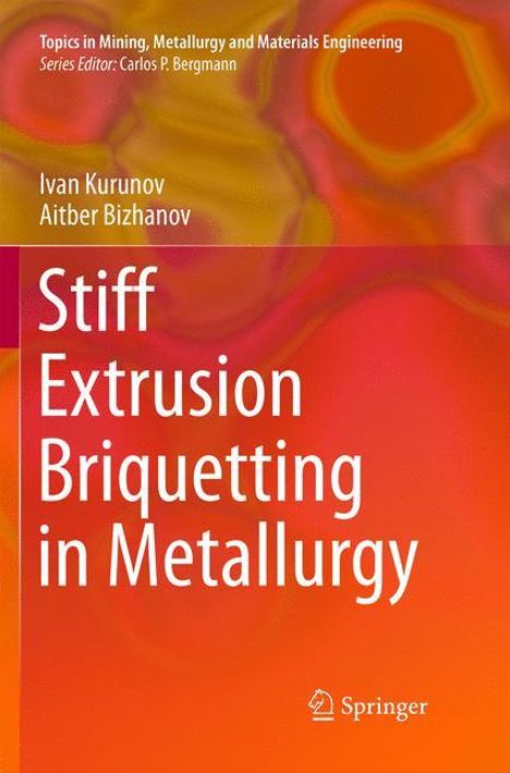 Aitber Bizhanov: Stiff Extrusion Briquetting in Metallurgy, Buch