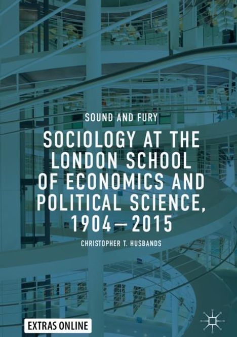 Christopher T. Husbands: Sociology at the London School of Economics and Political Science, 1904¿2015, Buch