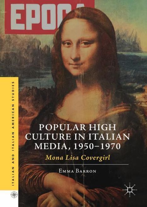 Emma Barron: Popular High Culture in Italian Media, 1950¿1970, Buch