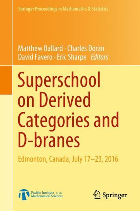Superschool on Derived Categories and D-branes, Buch