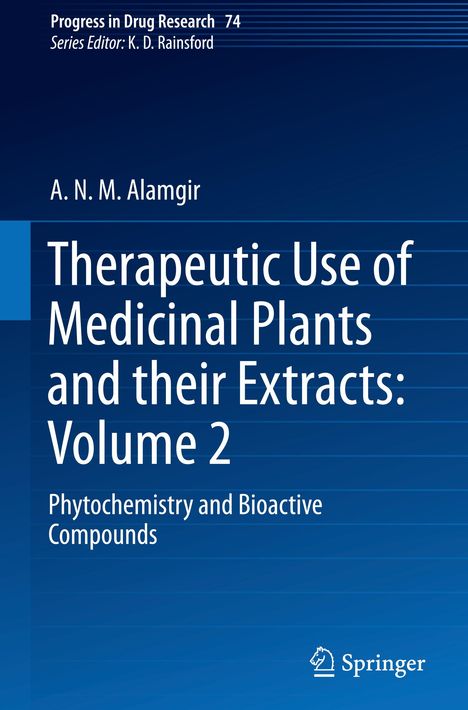 A. N. M. Alamgir: Therapeutic Use of Medicinal Plants and their Extracts: Volume 2, Buch