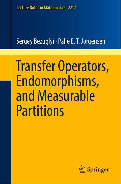 Palle E. T. Jorgensen: Transfer Operators, Endomorphisms, and Measurable Partitions, Buch