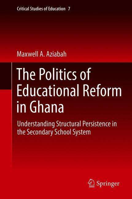 Maxwell A. Aziabah: The Politics of Educational Reform in Ghana, Buch
