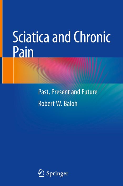 Robert W. Baloh: Sciatica and Chronic Pain, Buch
