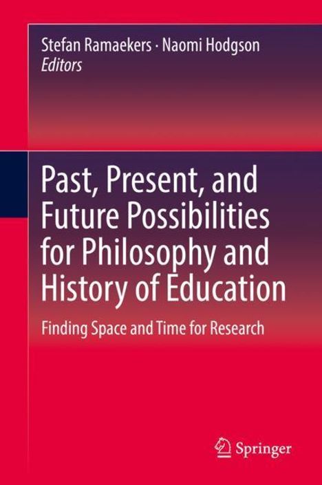 Past, Present, and Future Possibilities for Philosophy and History of Education, Buch