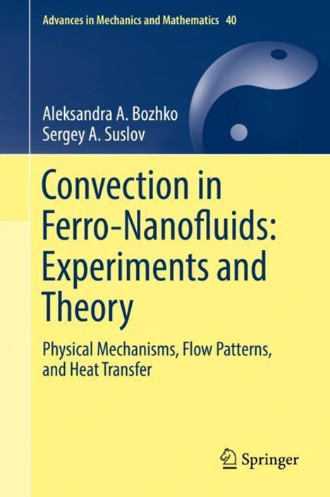 Sergey A. Suslov: Convection in Ferro-Nanofluids: Experiments and Theory, Buch