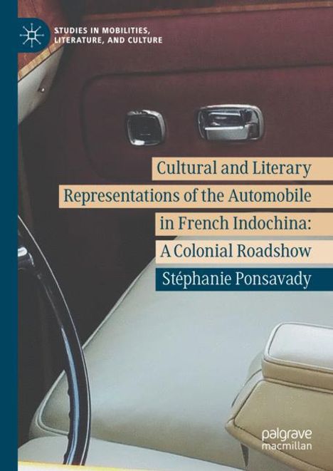 Stéphanie Ponsavady: Cultural and Literary Representations of the Automobile in French Indochina, Buch