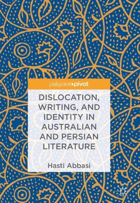 Hasti Abbasi: Dislocation, Writing, and Identity in Australian and Persian Literature, Buch