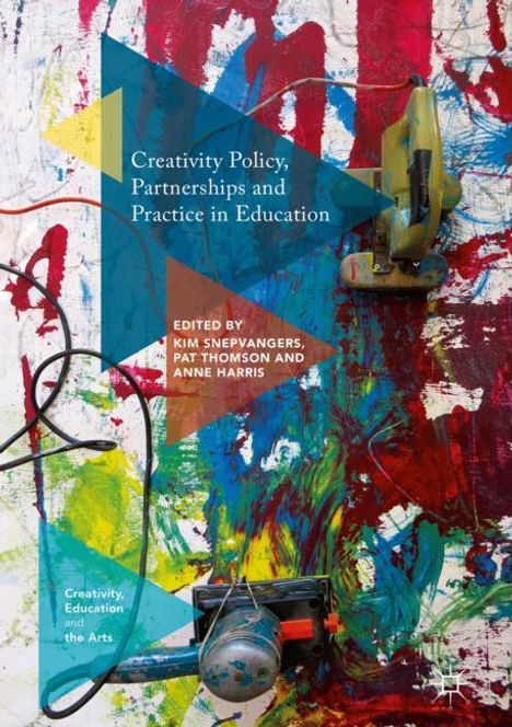 Creativity Policy, Partnerships and Practice in Education, Buch