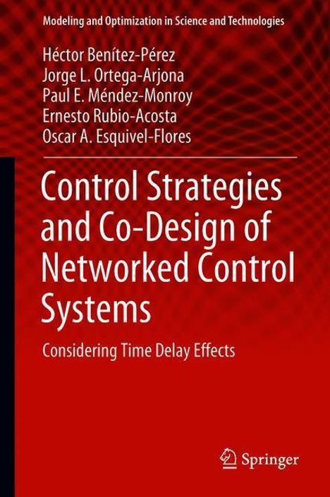 Héctor Benítez-Pérez: Control Strategies and Co-Design of Networked Control Systems, Buch