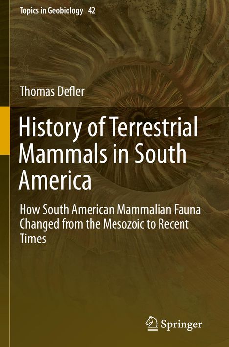 Thomas Defler: History of Terrestrial Mammals in South America, Buch