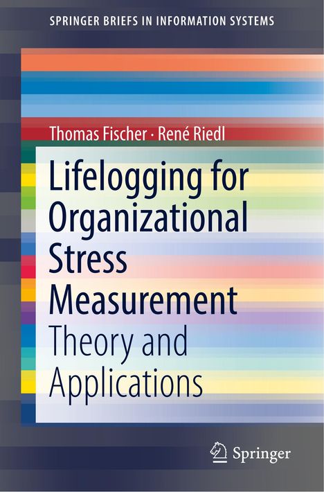 René Riedl: Lifelogging for Organizational Stress Measurement, Buch