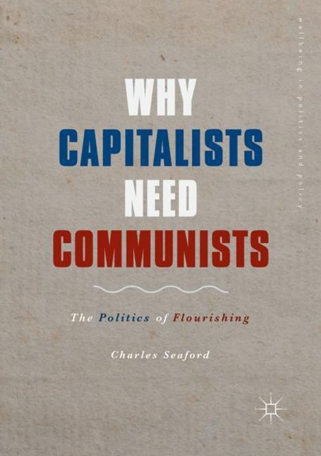 Charles Seaford: Why Capitalists Need Communists, Buch