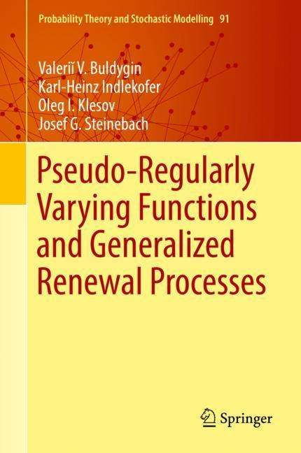 Valeri¿ V. Buldygin: Pseudo-Regularly Varying Functions and Generalized Renewal Processes, Buch