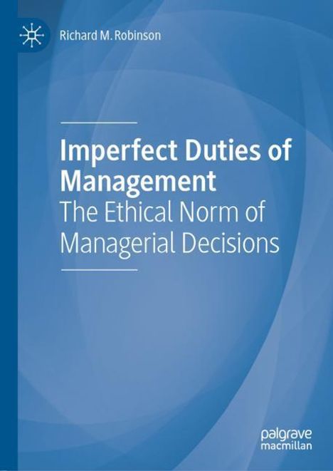Richard M. Robinson: Imperfect Duties of Management, Buch
