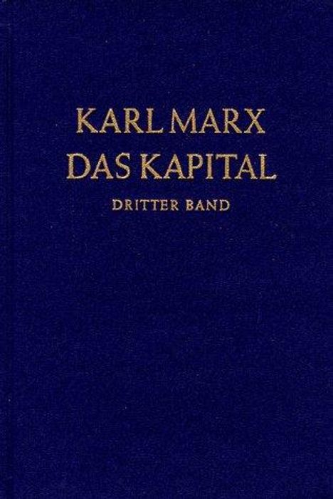 Karl Marx: Das Kapital 3. Kritik der politischen Ökonomie, Buch