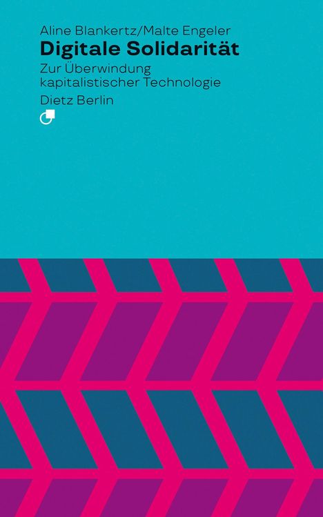 "Aline Blankertz/Malte Engeler, Digitale Solidarität, Zur Überwindung kapitalistischer Technologie, Dietz Berlin." Chevronmuster.
