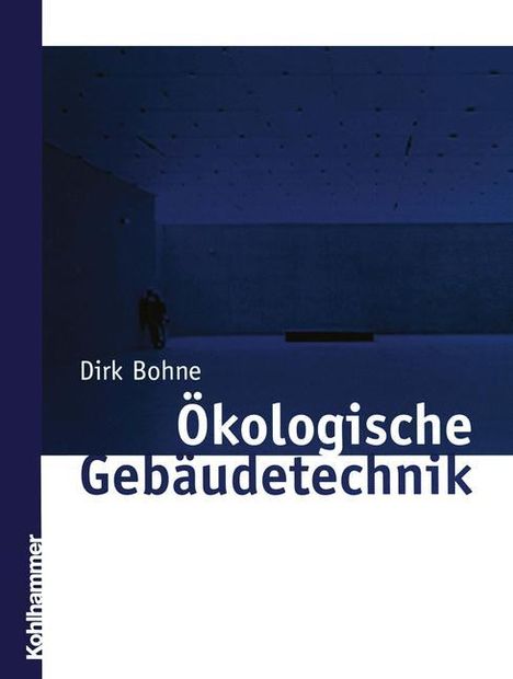 Dirk Bohne: Bohne, D: Ökologische Gebäudetechnik, Buch