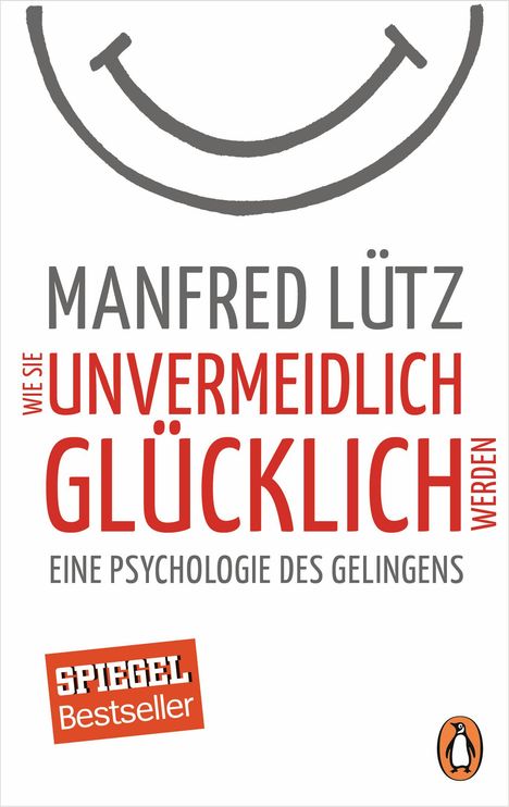 Manfred Lütz: Wie Sie unvermeidlich glücklich werden, Buch