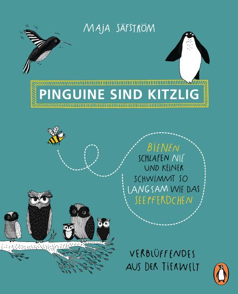 Maja Säfström: Pinguine sind kitzlig, Bienen schlafen nie, und keiner schwimmt so langsam wie das Seepferdchen, Buch