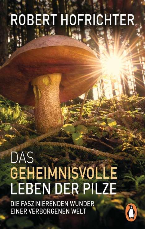 Robert Hofrichter: Das geheimnisvolle Leben der Pilze, Buch