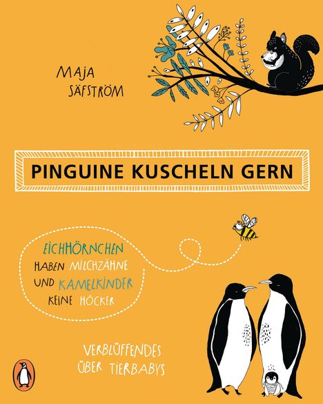 Maja Säfström: Pinguine kuscheln gern, Eichhörnchen haben Milchzähne und Kamelkinder keine Höcker, Buch