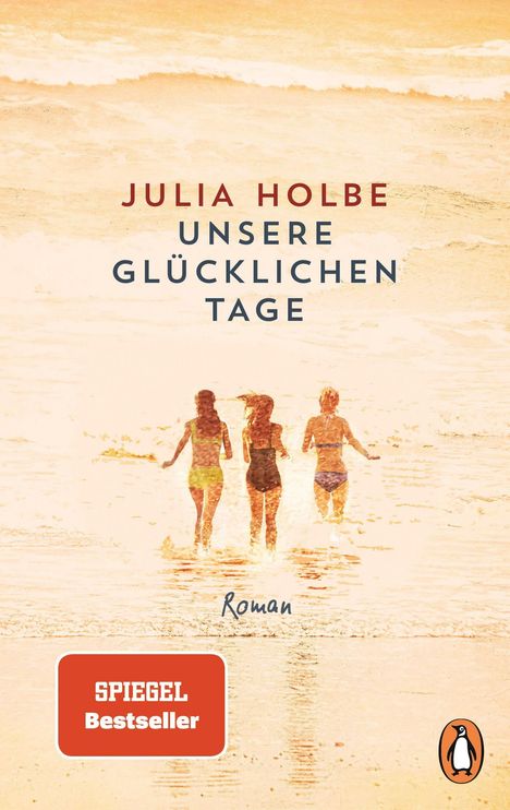 Julia Holbe: Unsere glücklichen Tage, Buch