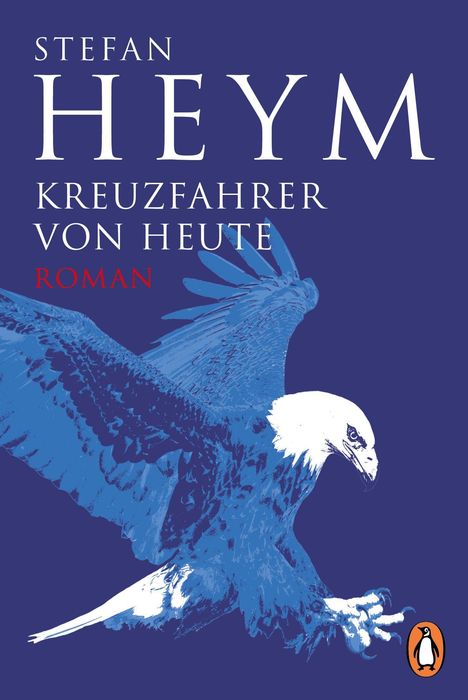 Stefan Heym: Kreuzfahrer von heute. Roman. Illustration eines weißen Adlers mit blauen Flügeln, und einem Pinguin-Logo.