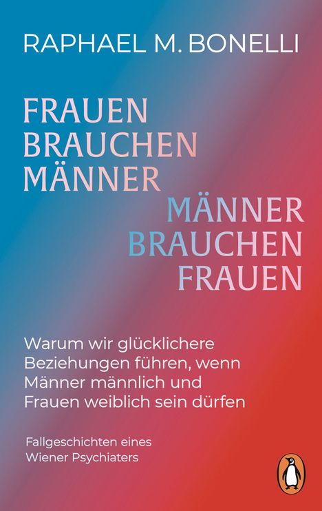 Raphael M. Bonelli: Frauen brauchen Männer (und umgekehrt), Buch