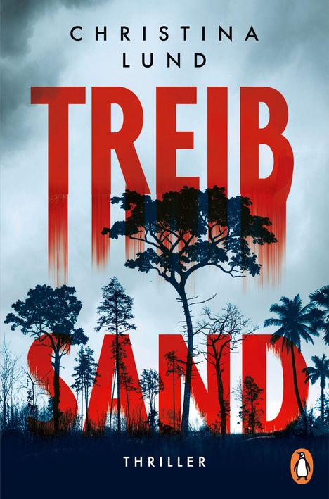 „TREIBSAND“ von Christina Lund, Thriller. Große rote Buchstaben über einer düsteren Waldsilhouette.
