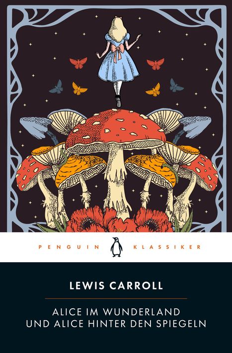 Text: "PENGUIN KLASSIKER", "LEWIS CARROLL", "ALICE IM WUNDERLAND UND ALICE HINTER DEN SPIEGELN". 

Alice geht auf Fliegenpilze zu, umgeben von Schmetterlingen.