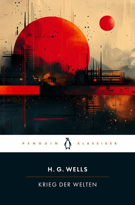 "PENGUIN KLASSIKER; H.G. Wells, Krieg der Welten" steht vor abstrakten, roten Kreisen und Strukturen.