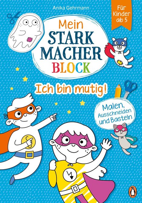 Anika Gehrmann: Mein Starkmacher-Block - Ich bin mutig!, Buch